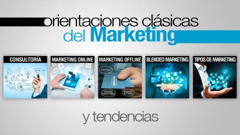 Marketing, orientaciones clásicas y marketing online